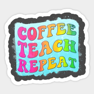 Coffee teach repeat, Dedicated Teacher Sticker